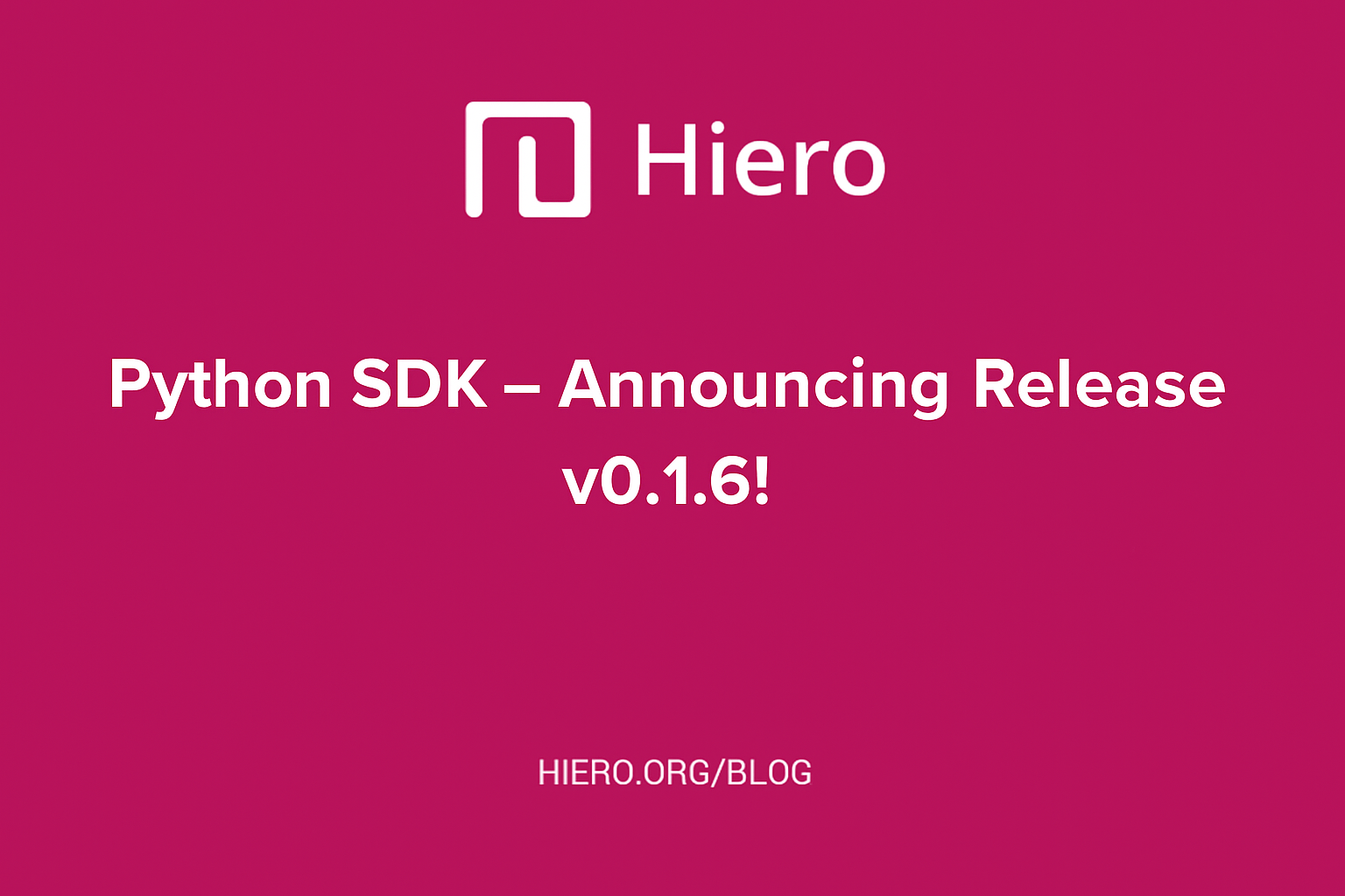 Hiero Python SDK – Announcing Release v0.1.6